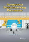 Aerospace Manufacturing Processes cover