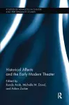 Historical Affects and the Early Modern Theater cover