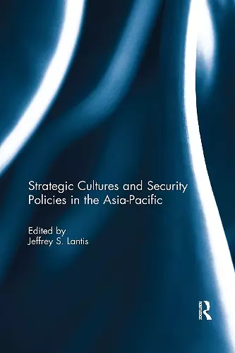 Strategic Cultures and Security Policies in the Asia-Pacific cover