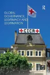 Global Governance, Legitimacy and Legitimation cover