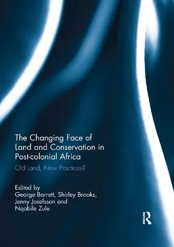 The Changing Face of Land and Conservation in Post-colonial Africa cover