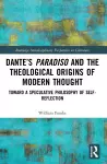 Dante’s Paradiso and the Theological Origins of Modern Thought cover