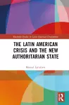 The Latin American Crisis and the New Authoritarian State cover