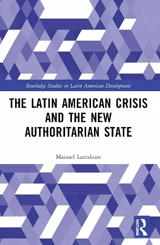 The Latin American Crisis and the New Authoritarian State cover