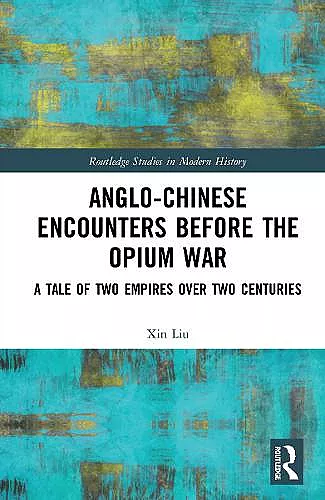 Anglo-Chinese Encounters Before the Opium War cover