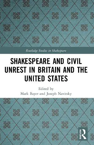 Shakespeare and Civil Unrest in Britain and the United States cover