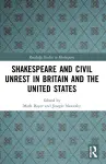 Shakespeare and Civil Unrest in Britain and the United States cover