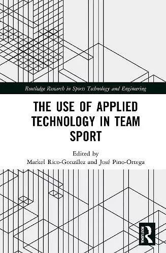 The Use of Applied Technology in Team Sport cover