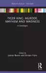 Tiger King: Murder, Mayhem and Madness cover