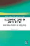 Negotiating Class in Youth Justice cover