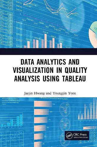 Data Analytics and Visualization in Quality Analysis using Tableau cover