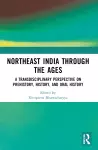 Northeast India Through the Ages cover