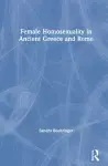 Female Homosexuality in Ancient Greece and Rome cover