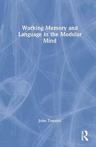 Working Memory and Language in the Modular Mind cover