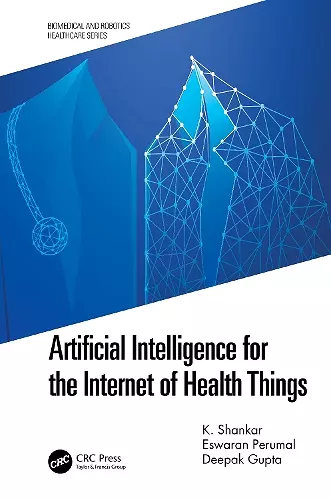 Artificial Intelligence for the Internet of Health Things cover