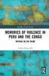 Memories of Violence in Peru and the Congo cover