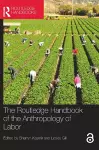 The Routledge Handbook of the Anthropology of Labor cover