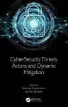 Cyber-Security Threats, Actors, and Dynamic Mitigation cover