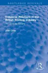 Industrial Relations in the British Printing Industry cover