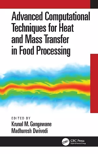 Advanced Computational Techniques for Heat and Mass Transfer in Food Processing cover