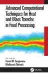 Advanced Computational Techniques for Heat and Mass Transfer in Food Processing cover