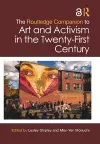 The Routledge Companion to Art and Activism in the Twenty-First Century cover