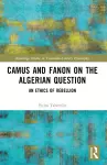 Camus and Fanon on the Algerian Question cover