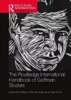 The Routledge International Handbook of Goffman Studies cover