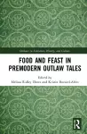 Food and Feast in Premodern Outlaw Tales cover