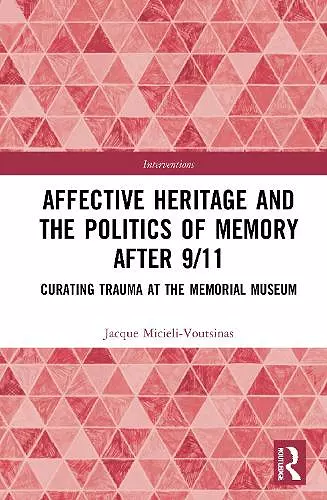 Affective Heritage and the Politics of Memory after 9/11 cover