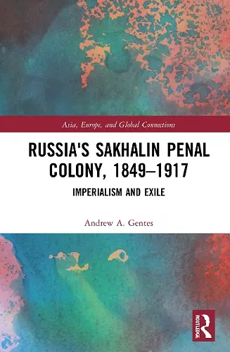 Russia's Sakhalin Penal Colony, 1849–1917 cover