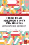 Foreign Aid and Development in South Korea and Africa cover