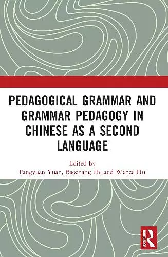 Pedagogical Grammar and Grammar Pedagogy in Chinese as a Second Language cover