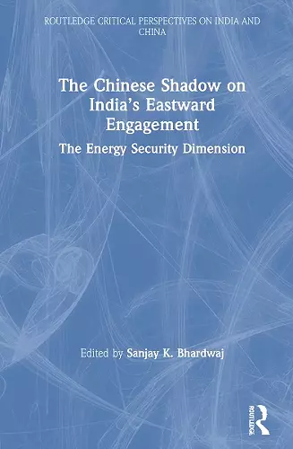 The Chinese Shadow on India’s Eastward Engagement cover