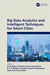 Big Data Analytics and Intelligent Techniques for Smart Cities cover