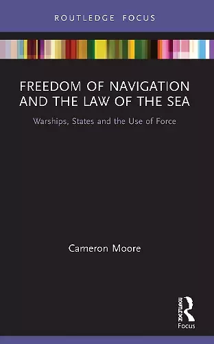 Freedom of Navigation and the Law of the Sea cover