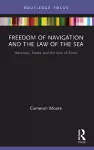 Freedom of Navigation and the Law of the Sea cover