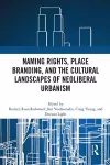 Naming Rights, Place Branding, and the Cultural Landscapes of Neoliberal Urbanism cover