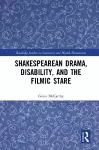 Shakespearean Drama, Disability, and the Filmic Stare cover