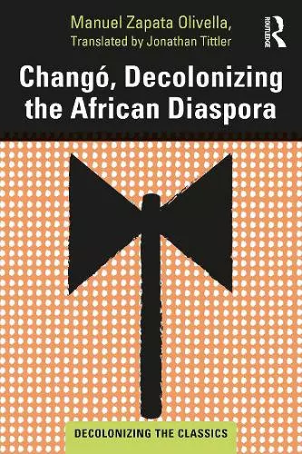Changó, Decolonizing the African Diaspora cover