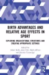 Birth Advantages and Relative Age Effects in Sport cover