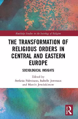 The Transformation of Religious Orders in Central and Eastern Europe cover