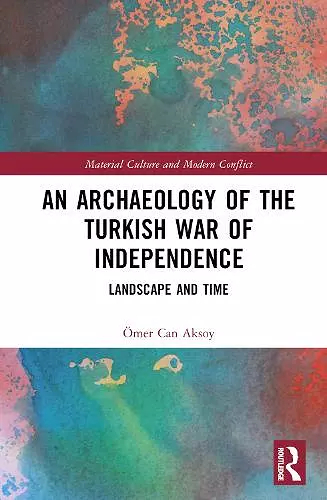 An Archaeology of the Turkish War of Independence cover