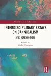 Interdisciplinary Essays on Cannibalism cover