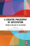 A Creative Philosophy of Anticipation cover