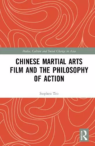 Chinese Martial Arts Film and the Philosophy of Action cover