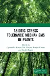 Abiotic Stress Tolerance Mechanisms in Plants cover