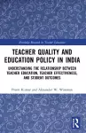 Teacher Quality and Education Policy in India cover