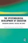 The Epistemological Development of Education cover