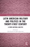 Latin American Military and Politics in the Twenty-first Century cover